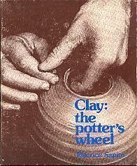 Beispielbild fr Clay: The Potter's Wheel zum Verkauf von Wonder Book