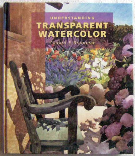 Imagen de archivo de Understanding Transparent Watercolor a la venta por ThriftBooks-Dallas