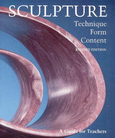 Beispielbild fr Sculpture : Technique, Form, Content zum Verkauf von Better World Books