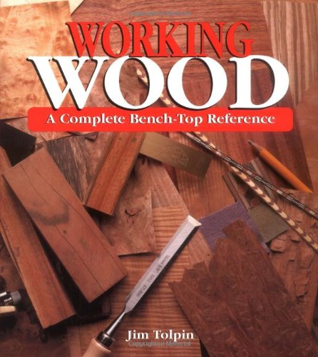 9780871923011: Working Wood: A Complete Bench-Top Reference