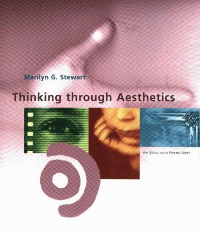 Imagen de archivo de Thinking Through Aesthetics (Art Education in Practice Series) a la venta por SecondSale