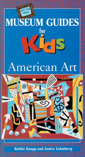 Beispielbild fr Off the Wall Museum Guides for Kids: American Art zum Verkauf von New Legacy Books