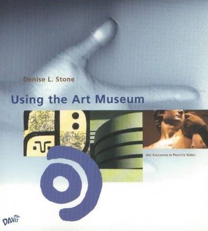 Imagen de archivo de Using the Art Museum a la venta por Front Cover Books