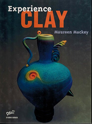 Stock image for Experience Clay (Davis studio series) for sale by Your Online Bookstore