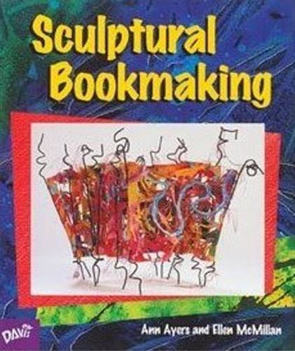 Stock image for Sculptural Bookmaking for sale by Goodwill