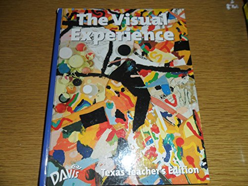 Imagen de archivo de The Visual Experience - Texas Teacher's Edition a la venta por Half Price Books Inc.