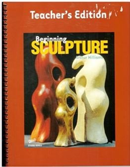 9780871926326: Beginning Sculpture Teacher's Edition