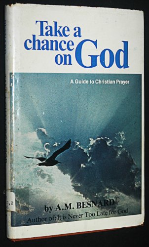 Beispielbild fr Take a Chance on God: Guide to Christian Prayer zum Verkauf von Kennys Bookshop and Art Galleries Ltd.