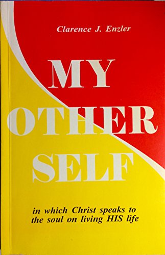 Beispielbild fr My Other Self: In Which Christ Speaks to the Soul on Living His Life zum Verkauf von Reliant Bookstore
