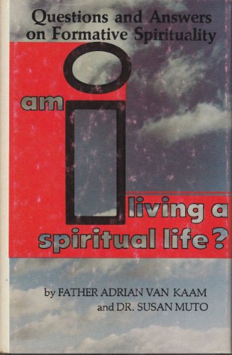 Imagen de archivo de Am I living a spiritual life?: Questions and answers on formative spirituality a la venta por HPB Inc.