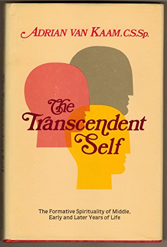 Stock image for The transcendent self: Formative spirituality of the middle, early, and later years of life for sale by Front Cover Books