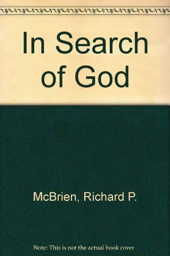 In Search of God (9780871930828) by McBrien, Richard P.