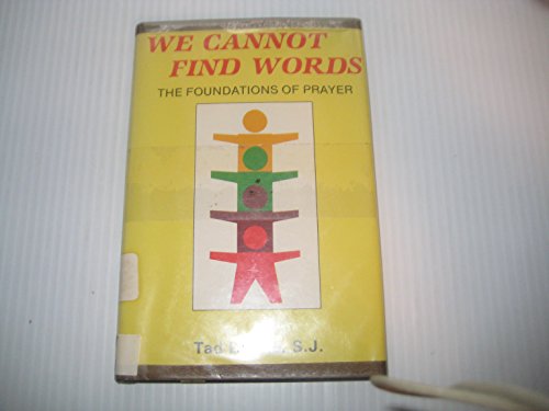 Stock image for We cannot find words: The foundations of prayer for sale by Wonder Book