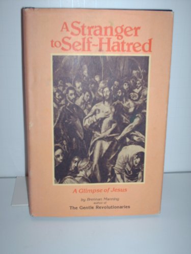 Beispielbild fr A Stranger to Self-Hatred: A Glimpse of Jesus zum Verkauf von Better World Books