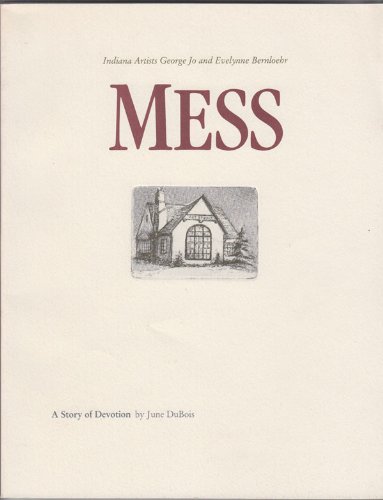 Stock image for Indiana Artists George Jo and Evelynne Bernloehr Mess: A Story of Devotion for sale by Jerry Merkel