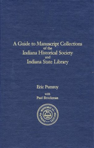 Beispielbild fr A Guide to Manuscript Collections of the Indiana Historical Society and Indiana State Library zum Verkauf von Wonder Book