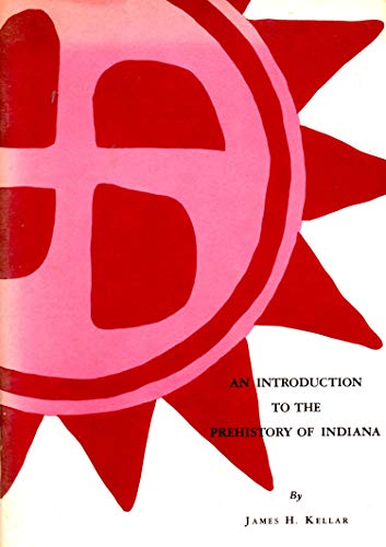Beispielbild fr An Introduction to the Prehistory of Indiana zum Verkauf von Better World Books