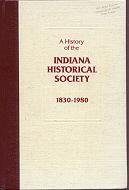 A History of the Indiana Historical Society 1830-1980