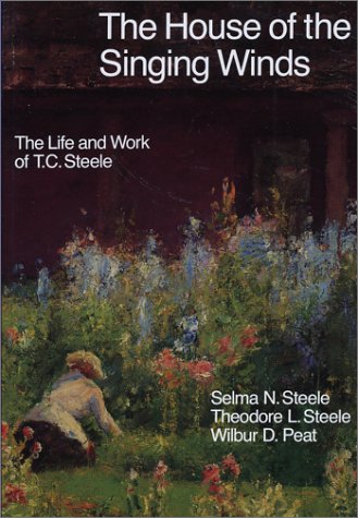 Imagen de archivo de The House of the Singing Winds: The Life and Work of T.C. Steele a la venta por Lowry's Books