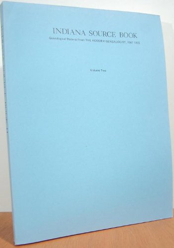 Beispielbild fr Indiana Source Book, Vol. 2: From 1967 through 1972 Issues of the Hoosier Genealogist zum Verkauf von Revaluation Books