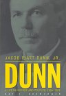 Beispielbild fr Jacob Piatt Dunn, Jr.: A Life in History and Politics, 1855-1924 zum Verkauf von HPB Inc.