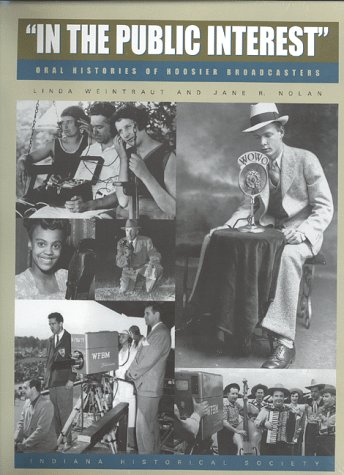 Stock image for In the Public Interest: Oral Histories of Hoosier Broadcasters for sale by Lowry's Books