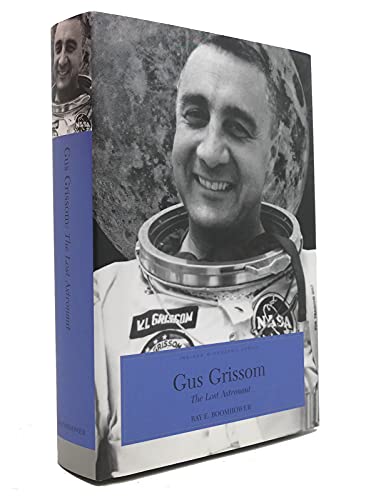 Stock image for Gus Grissom: The Lost Astronaut (INDIANA BIOGRAPHY SERIES) for sale by Ergodebooks