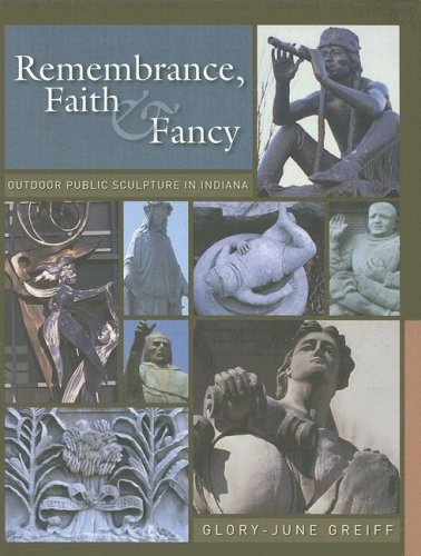 9780871951809: Remembrance, Faith, & Fancy: Outdoor Public Sculpture In Indiana