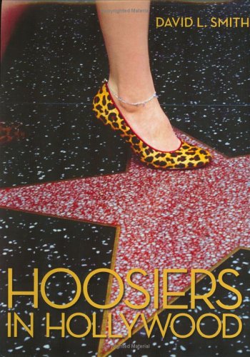 Hoosiers in Hollywood (9780871951946) by Smith, David L.