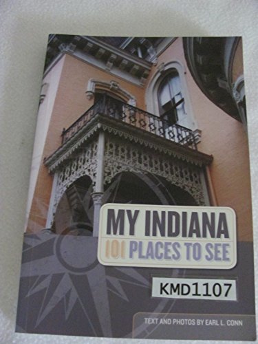 Imagen de archivo de My Indiana: 101 Places to See a la venta por Wonder Book