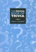 Beispielbild fr The Indiana Book of Trivia zum Verkauf von Better World Books