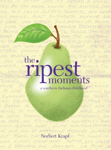 Stock image for The Ripest Moments: A Southern Indiana Childhood for sale by Fallen Leaf Books