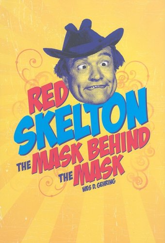 Stock image for Red Skelton: The Mask Behind the Mask for sale by Front Cover Books