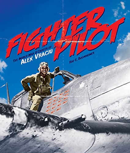 Beispielbild fr Fighter Pilot: The World War II Career of Alex Vraciu zum Verkauf von Goodwill Books