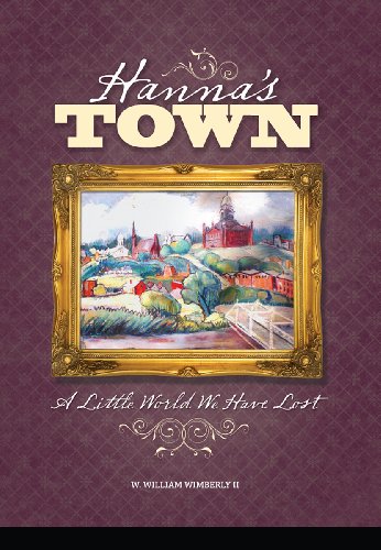 Imagen de archivo de Hanna's Town: A Little World We Have Lost a la venta por Half Price Books Inc.