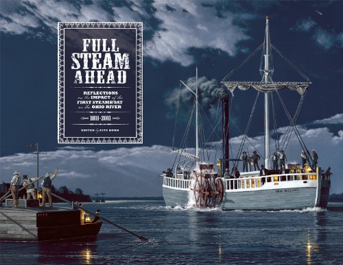 9780871952936: Full Steam Ahead: Reflections on the Impact of the First Steamboat on the Ohio River, 1811-2011