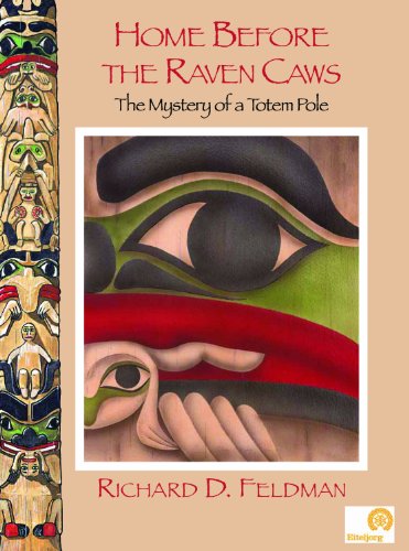 Imagen de archivo de Home before the Raven Caws: The Mystery of a Totem Pole (2nd edition) a la venta por Save With Sam