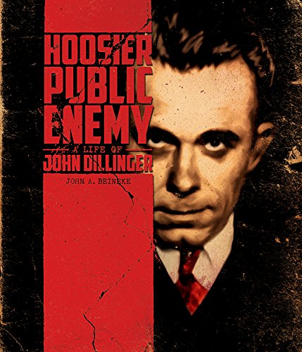 Stock image for Hoosier Public Enemy: A Life of John Dillinger for sale by HPB-Ruby