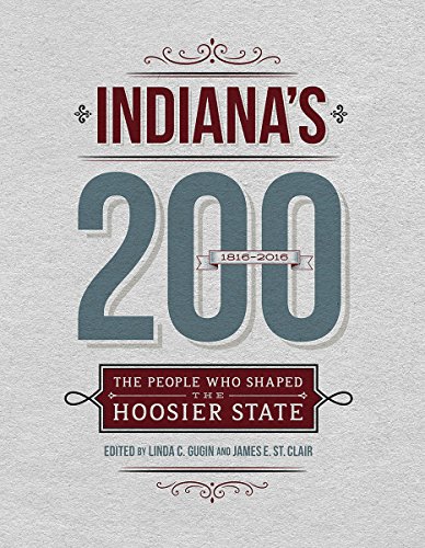 Stock image for Indiana's 200: The People Who Shaped the Hoosier State for sale by Half Price Books Inc.