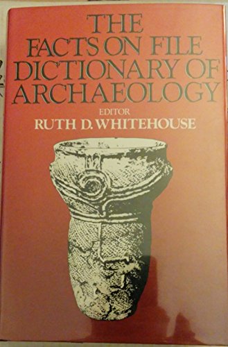 Beispielbild fr The Facts on File Dictionary of Archaeology zum Verkauf von Better World Books