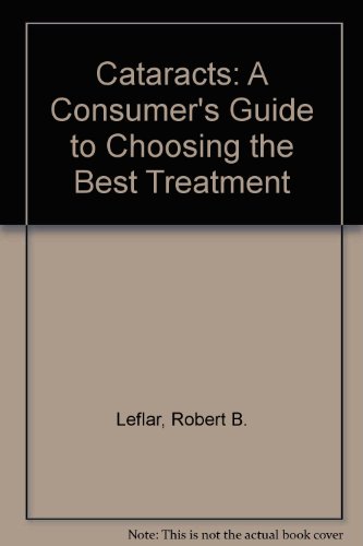 Imagen de archivo de CATARACTS : A Consumer's Guide to Choosing the Best Treatment a la venta por 100POCKETS