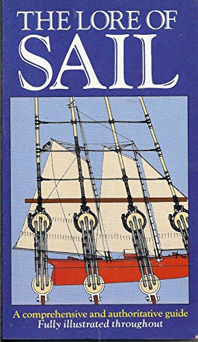 Imagen de archivo de Lore of Sail: A Comprehensive and Authoritative Guide a la venta por Half Price Books Inc.