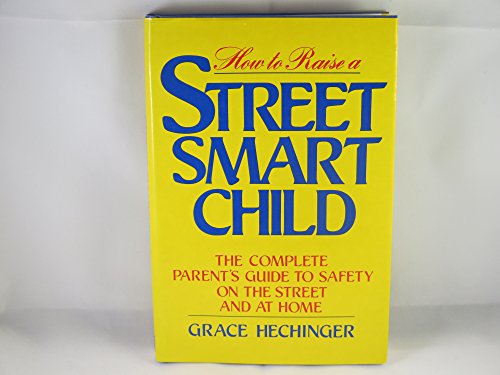 Beispielbild fr How to Raise a STREET SMART CHILD zum Verkauf von Lighthouse Books and Gifts