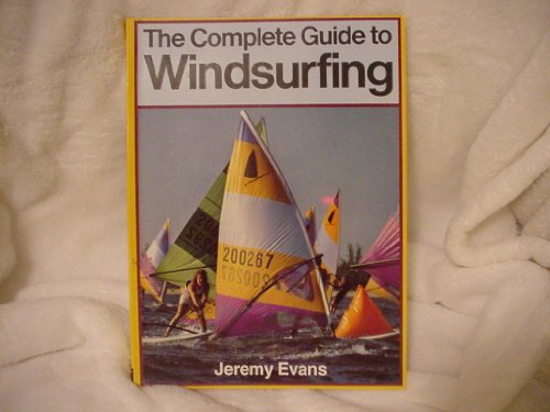 Imagen de archivo de The Complete Guide to Windsurfing a la venta por The Yard Sale Store
