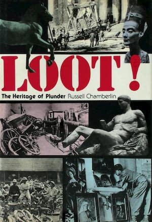 Imagen de archivo de Loot!: The Heritage of Plunder a la venta por Half Price Books Inc.