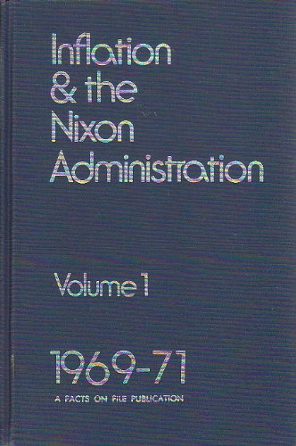 Beispielbild fr Inflation and the Nixon Administration Vol. 1 : 1969-71 zum Verkauf von Better World Books