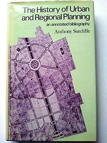 9780871963031: The History of Urban and Regional Planning: An Annotated Bibliography
