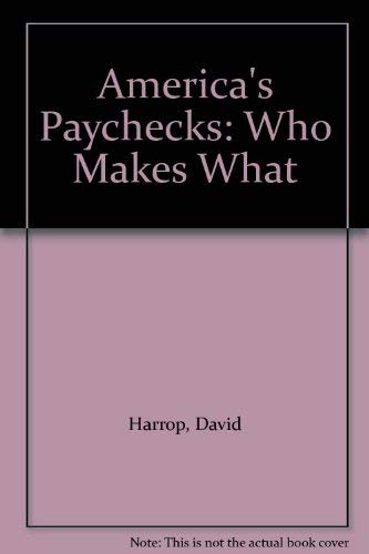 Imagen de archivo de America's Paychecks : Who Makes What a la venta por Top Notch Books