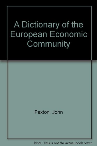 Stock image for A Dictionary of the European Economic Community for sale by Sleepy Hollow Books