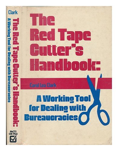 Stock image for The Red Tape Cutter's Handbook: A Working Tool for Dealing With Bureaucracies for sale by Irish Booksellers